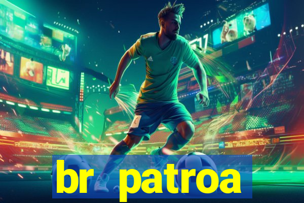 br patroa plataforma jogo online